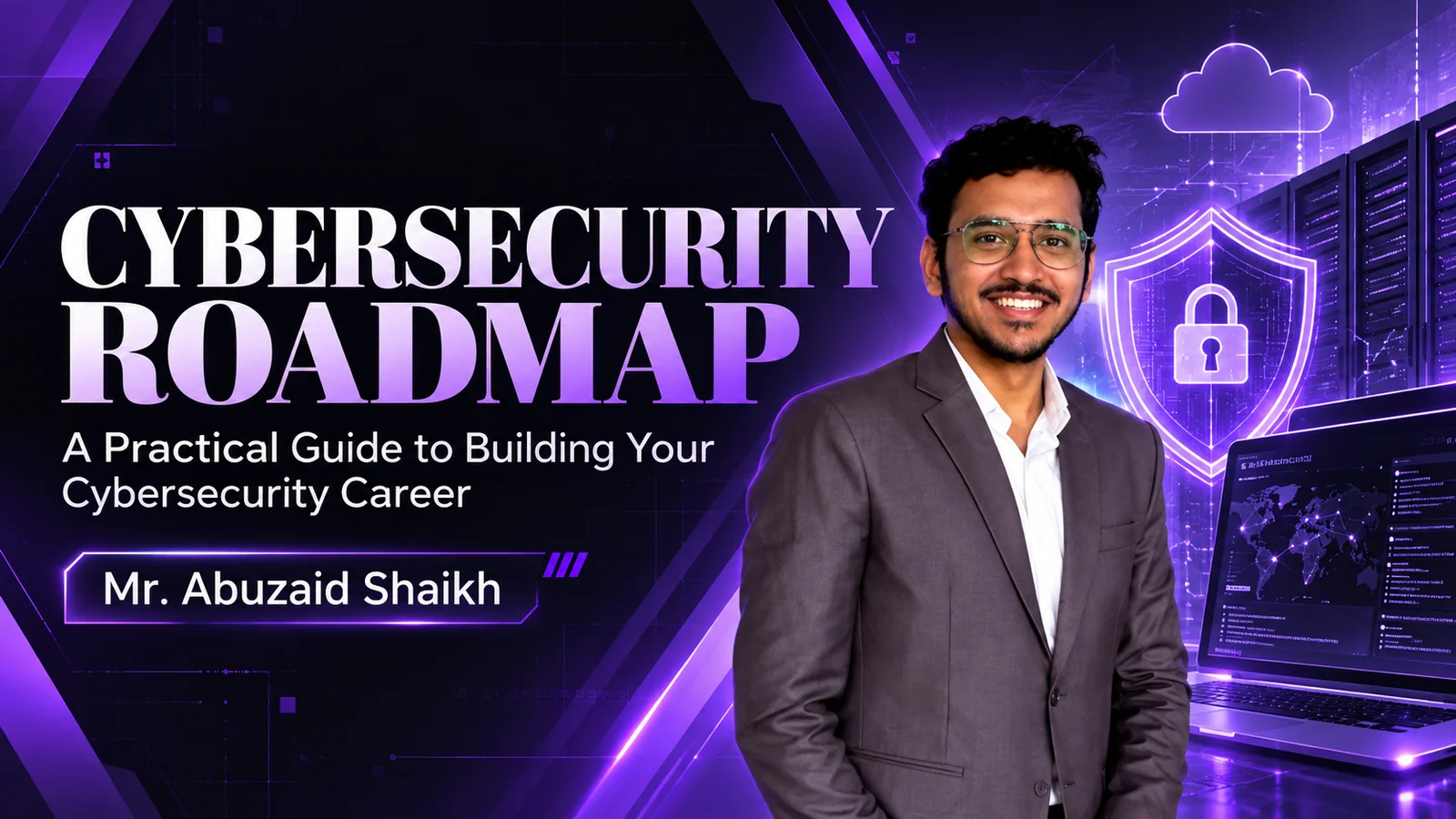Cybersecurity Roadmap Session Poster - Mr. Abuzaid Shaikh